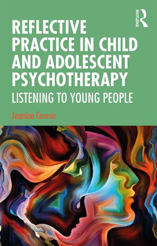 Бумажная книга «Reflective Practice in Child and Adolescent Psychotherapy: Listening to Young People», автор Жанин Коннор - фото №1