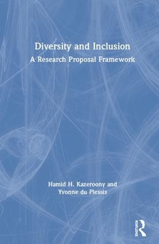 Паперова книга «Diversity and Inclusion: A Research Proposal Framework», авторів Хамід Х. Казеруні, Івонн дю Плессі - фото №1