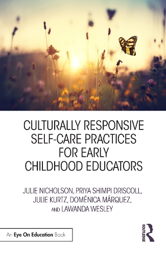 Паперова книга «Culturally Responsive Self-Care Practices for Early Childhood Educators», авторів Доменіка Маркес, Джулі Курц, Джулі Ніколсон, Лаванда Веслі, Прія Ісколл - фото №1