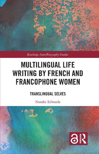 Бумажная книга «Multilingual Life Writing by French and Francophone Women: Translingual Selves», автор Натали Эдвардс - фото №1
