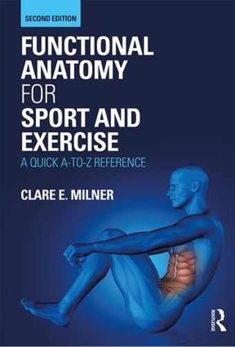 Бумажная книга «Functional Anatomy for Sport and Exercise: A Quick A-to-Z Reference», автор Клэр Милнер - фото №1