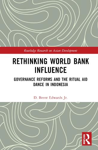 Паперова книга «Rethinking World Bank Influence: Governance Reforms and the Ritual Aid Dance in Indonesia», автор Д. Брент Едвардс-молодший - фото №1
