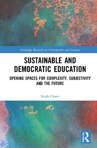 Паперова книга «Sustainable and Democratic Education: Opening Spaces for Complexity, Subjectivity and the Future», автор Сара Чейв - фото №1