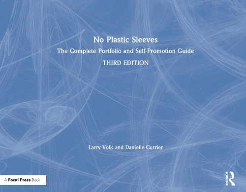 Паперова книга «No Plastic Sleeves: The Complete Portfolio and Self-Promotion Guide», авторів Даніель Кур'є, Ларрі Волк - фото №1