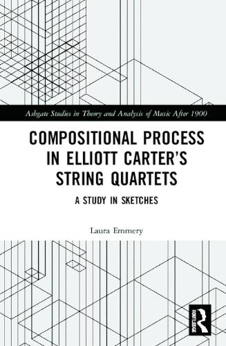Паперова книга «Compositional Process in Elliott Carter’s String Quartets: A Study in Sketches», автор Лора Еммері - фото №1