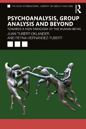 Бумажная книга «Psychoanalysis, Group Analysis, and Beyond: Towards a New Paradigm of the Human Being», авторов Хуан Туберт-Оклендер, Рейна Эрнандес-Туберт - фото №1