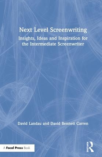 Бумажная книга «Next Level Screenwriting: Insights, Ideas and Inspiration for the Intermediate Screenwriter», авторов Дэвид Каррен, Дэвид Ландау - фото №1