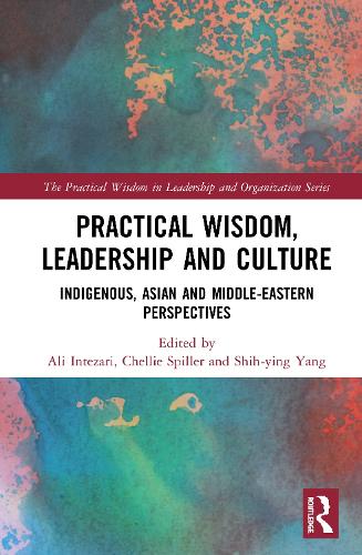 Бумажная книга «Practical Wisdom, Leadership and Culture: Indigenous, Asian and Middle-Eastern Perspectives» - фото №1
