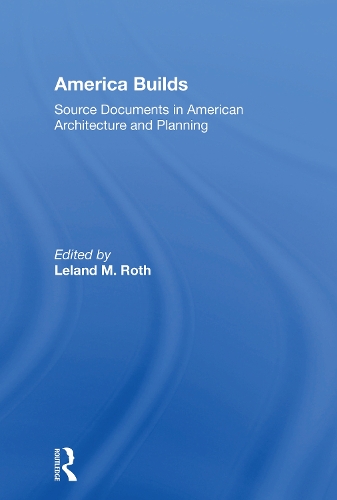 Паперова книга «America Builds: Source Documents in American Architecture and Planning» - фото №1