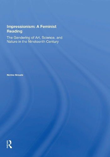 Бумажная книга «Impressionism: A Feminist Reading: The Gendering Of Art, Science, And Nature In The Nineteenth Century», автор Норма Брауде - фото №1
