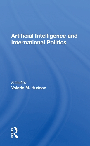 Бумажная книга «Artificial Intelligence And International Politics», автор Валери М. Хадсон - фото №1