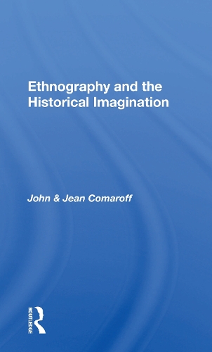 Бумажная книга «Ethnography And The Historical Imagination», авторов Жан Комарофф, Джон Комарофф - фото №1