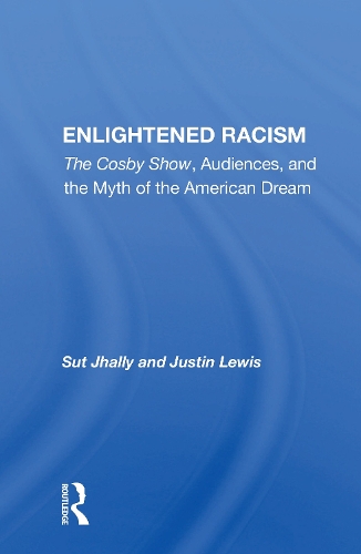 Бумажная книга «Enlightened Racism: The Cosby Show, Audiences, And The Myth Of The American Dream», автор Сут Джхалли - фото №1