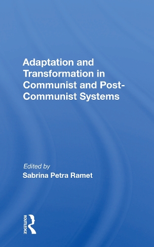 Бумажная книга «Adaptation And Transformation In Communist And Post-communist Systems» - фото №1