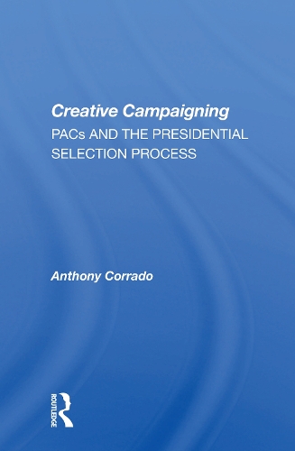 Бумажная книга «Creative Campaigning: Pacs And The Presidential Selection Process», автор Энтони Коррадо - фото №1