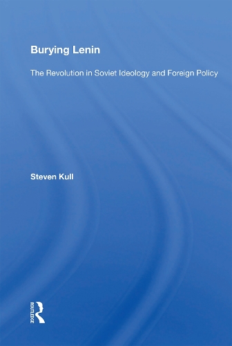 Бумажная книга «Burying Lenin: The Revolution In Soviet Ideology And Foreign Policy», автор Стивен Кулл - фото №1