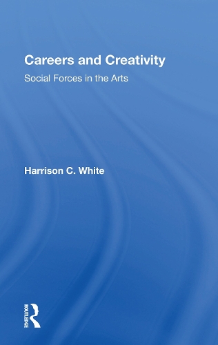 Бумажная книга «Careers and Creativity: Social Forces in the Arts», автор Харрисон К. Уайт - фото №1