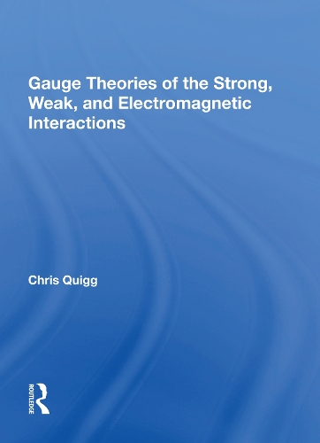 Бумажная книга «Gauge Theories Of Strong, Weak, And Electromagnetic Interactions», автор Крис Куигг - фото №1