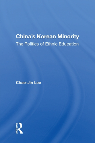 Бумажная книга «China's Korean Minority: The Politics Of Ethnic Education», автор Чэ Чжин Ли - фото №1