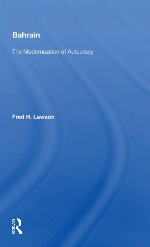 Бумажная книга «Bahrain: The Modernization Of Autocracy», автор Фред Х. Лоусон - фото №1