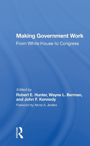 Бумажная книга «Making Government Work: From White House To Congress», автор Роберт Э. Хантер - фото №1