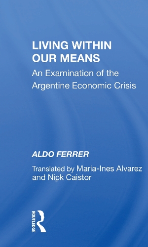 Бумажная книга «Living Within Our Means: An Examination Of The Argentine Economic Crisis», автор Альдо Феррер - фото №1