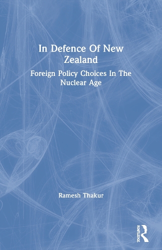 Бумажная книга «In Defence Of New Zealand: Foreign Policy Choices In The Nuclear Age», автор Рамеш Тхакур - фото №1