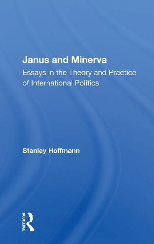 Бумажная книга «Janus And Minerva: Essays In The Theory And Practice Of International Politics», автор Стэнли Хоффманн - фото №1