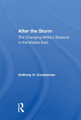 Паперова книга «After The Storm: The Changing Military Balance In The Middle East», автор Ентоні Х. Кордесман - фото №1