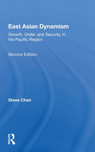 Бумажная книга «East Asian Dynamism: Growth, Order And Security In The Pacific Region, Second Edition», автор Стив Чан - фото №1
