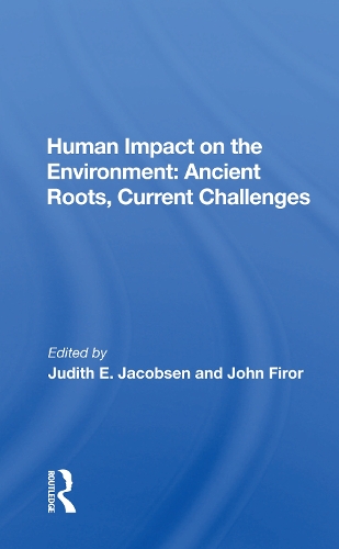 Бумажная книга «Human Impact On The Environment: Ancient Roots, Current Challenges» - фото №1