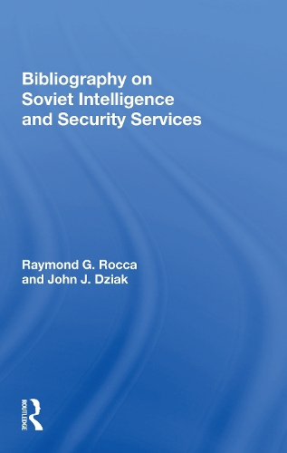 Бумажная книга «Bibliography On Soviet Intelligence And Security Services», автор Раймонд Г. Рокка - фото №1