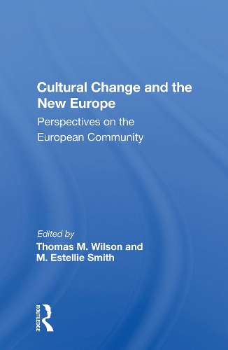Бумажная книга «Cultural Change And The New Europe: Perspectives On The European Community», автор Томас М. Уилсон - фото №1
