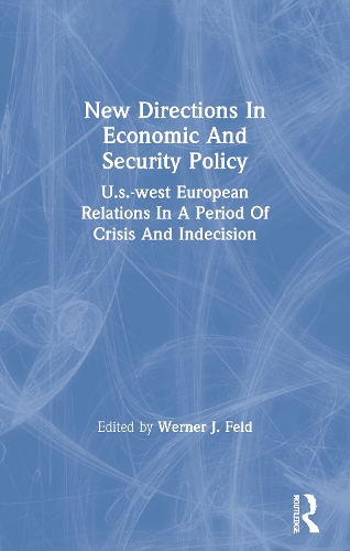 Бумажная книга «New Directions In Economic And Security Policy: U.s.-west European Relations In A Period Of Crisis And Indecision» - фото №1