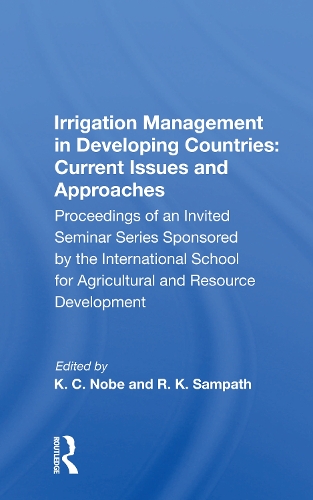 Бумажная книга «Irrigation Management in Developing Countries: Current Issues and Approaches: Proceedings of an Invited Seminar Series Sponsored by the International School for Agricultural and Resource Development» - фото №1