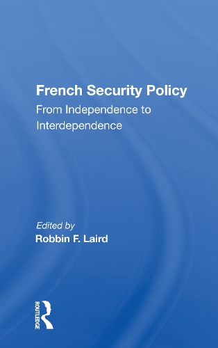 Бумажная книга «French Security Policy: From Independence To Interdependence» - фото №1