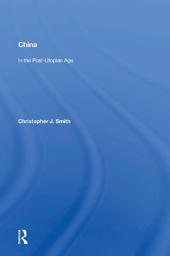 Паперова книга «China: In the Post-Utopian Age», автор Крістофер Дж. Сміт - фото №1