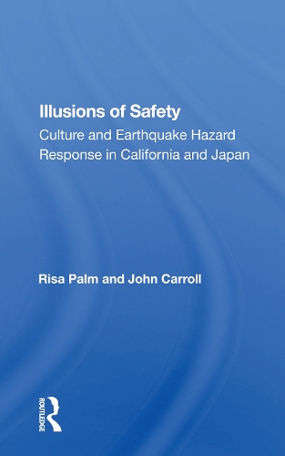 Паперова книга «Illusions Of Safety: Culture And Earthquake Hazard Response In California And Japan», автор Risa Palm - фото №1