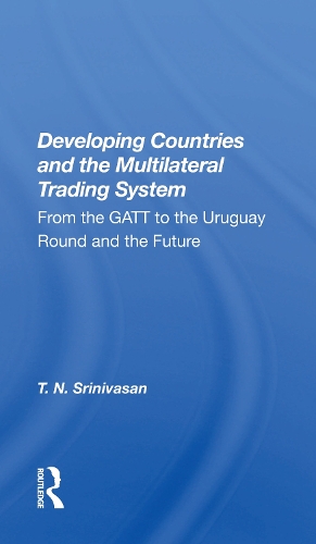 Бумажная книга «Developing Countries And The Multilateral Trading System: From Gatt To The Uruguay Round And The Future», автор Т. Н. Шринивасан - фото №1