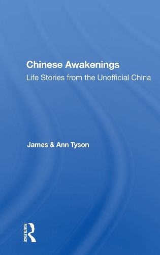 Паперова книга «Chinese Awakenings: Life Stories From The Unofficial China», авторів Енн Тайсон, Джеймс Тайсон - фото №1