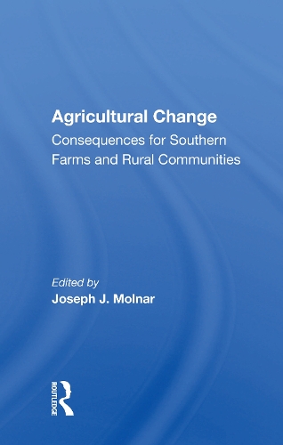 Паперова книга «Agricultural Change: Consequences For Southern Farms And Rural Communities» - фото №1