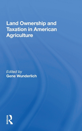Бумажная книга «Land Ownership And Taxation In American Agriculture» - фото №1