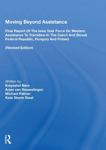Бумажная книга «Moving Beyond Assistance: Final Report Of The Iews Task Force On Western Assistance To Transition In The Czech And Slovak Republic, Hungary, And Poland», авторов Арьян Ван Хоувелинген, Кейт Сторм Стил - фото №1