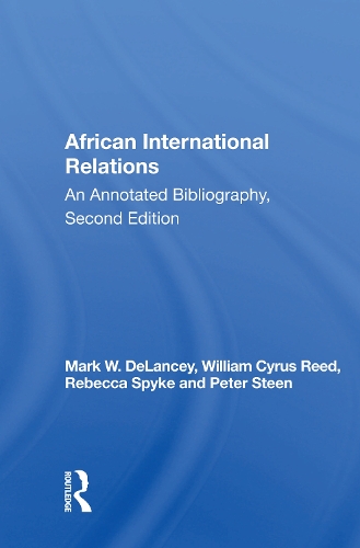 Бумажная книга «African International Relations: An Annotated Bibliography, Second Edition», автор Марк В. Деланси - фото №1