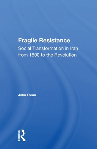 Бумажная книга «Fragile Resistance: Social Transformation In Iran From 1500 To The Revolution», автор Джон Форан - фото №1