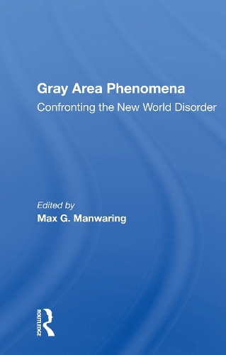 Бумажная книга «Gray Area Phenomena: Confronting the New World Disorder», автор Макс Г. Манворинг - фото №1