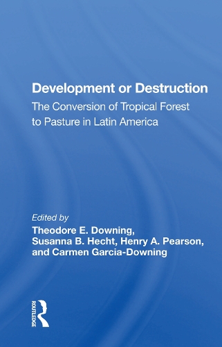 Паперова книга «Development Or Destruction: The Conversion Of Tropical Forest To Pasture In Latin America» - фото №1