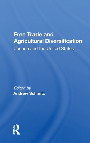 Бумажная книга «Free Trade And Agricultural Diversification: Canada And The United States», автор Эндрю Шмитц - фото №1