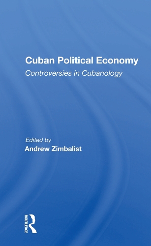 Бумажная книга «Cuban Political Economy: Controversies In Cubanology» - фото №1