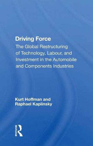 Бумажная книга «Driving Force: "The Global Restructuring of Technology, Labour, and Investment in the Automobile and Components Industries"», автор Курт Хоффман - фото №1